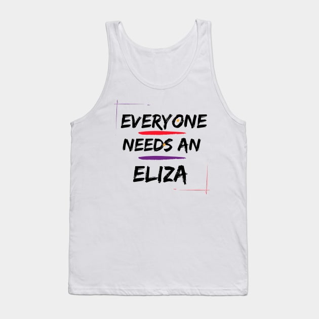 Eliza Name Design Everyone Needs An Eliza Tank Top by Alihassan-Art